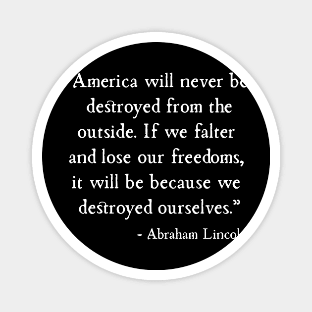 America will be destroyed from the inside Abraham Lincoln Magnet by machasting